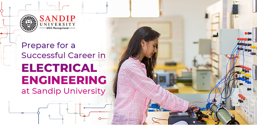 How Sandip University Prepares You for a Successful Career in Electrical Engineering